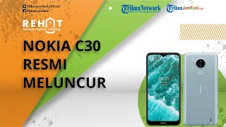 REHAT: Nokia C30 Resmi Meluncur, Punya Baterai 6.000 mAh Cek Spesifikasi dan Harganya