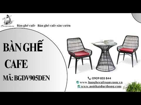 hình ảnh Video giới thiệu sản phẩm Bàn Ghế Cafe BGDV905DEN | Nội Thất Đức Thông Dĩ An 8