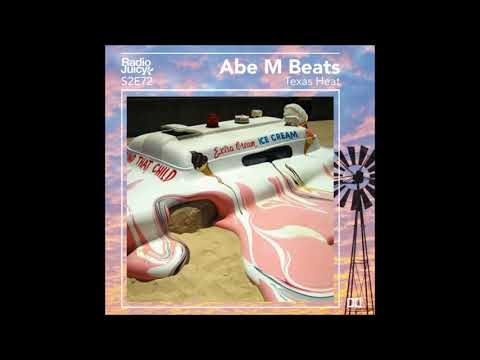 Abe M Beats - Texas Heat (Radio Juicy S02E72)
