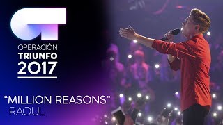"MILLION REASONS" - Raoul  | Gala 5  | OT 2017
