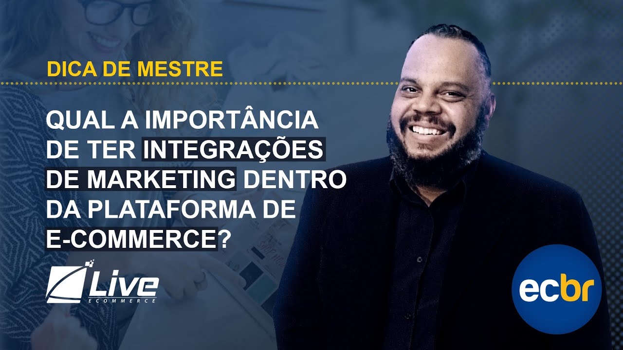 Qual a importância das integrações de marketing em plataformas de e-commerce?