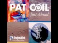 Pat Coil - A Just Ahead