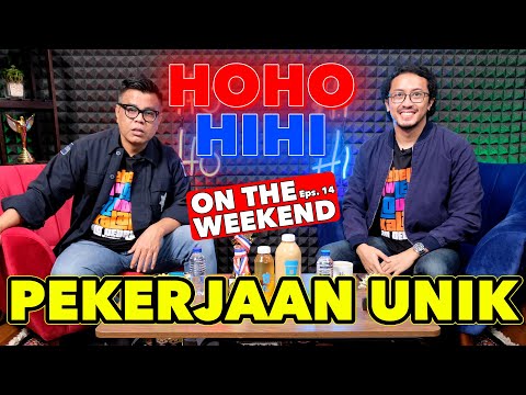 HOHO HIHI ON THE WEEKEND - PEKERJAAN UNIK (EPISODE 14)