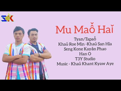 Mu Maô̌ Haǐ (Khaǔ San Hla & Khaǔ Roe Min) #kayan new song #ကယန်းသီချင်း