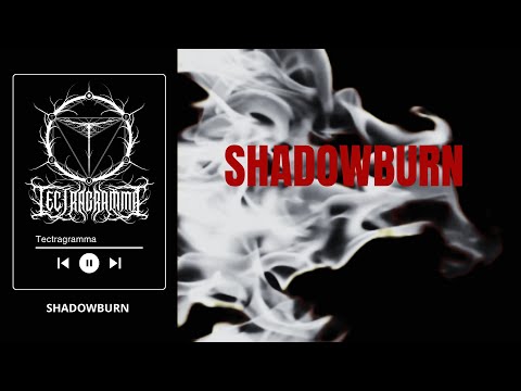 tectragramma\\Shadowburn (lyric video)
