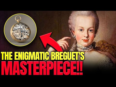 The enigmatic breguet's masterpiece: the fascinating story of 'marie antoinette' watch