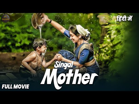 Singal Mother | New 2025 Released Full Action Movie | Latest New South Hindi Dubbed Movie 2025