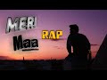 MERI MAA Rap