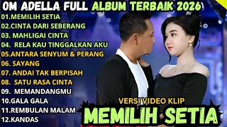Download lagu MEMILIH SETIA - CINTA DARI SEBERANG - BAHTERA MAHLIGAI CINTA || ADELLA FULL ALBUM 2026 mp3
