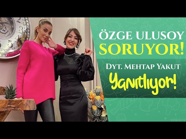 Özge Ulusoy Soruyor 💜 Dyt. Mehtap Yakut Yanıtlıyor! 🎙