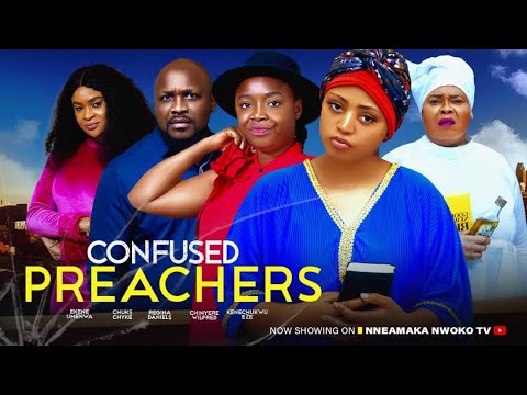 CONFUSED PREACHERS - Regina Daniels, Ekene Umenwa, Chinyere Winifred 2024 latest nigerian movies