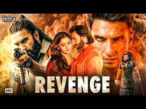 Revenge (2026) New Action Thriller Movie HD Hindi | Ranveer Singh & Alia Bhatt Blockbuster