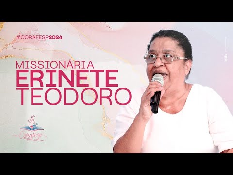 CORAFESP 2024 / Miss. Erinete Teodoro  - Tempo de adoração e gratidão!