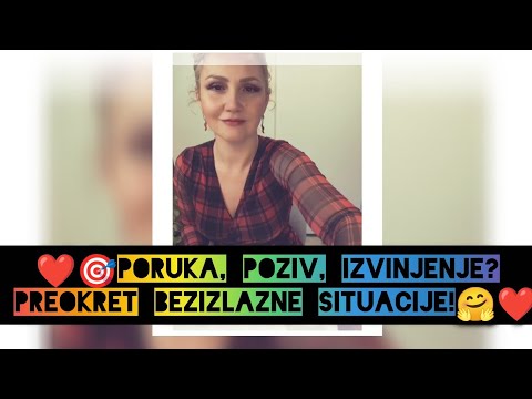 ❤️🎯Poruka, poziv, izvinjenje? Preokret bezizlazne situacije!🤗❤️