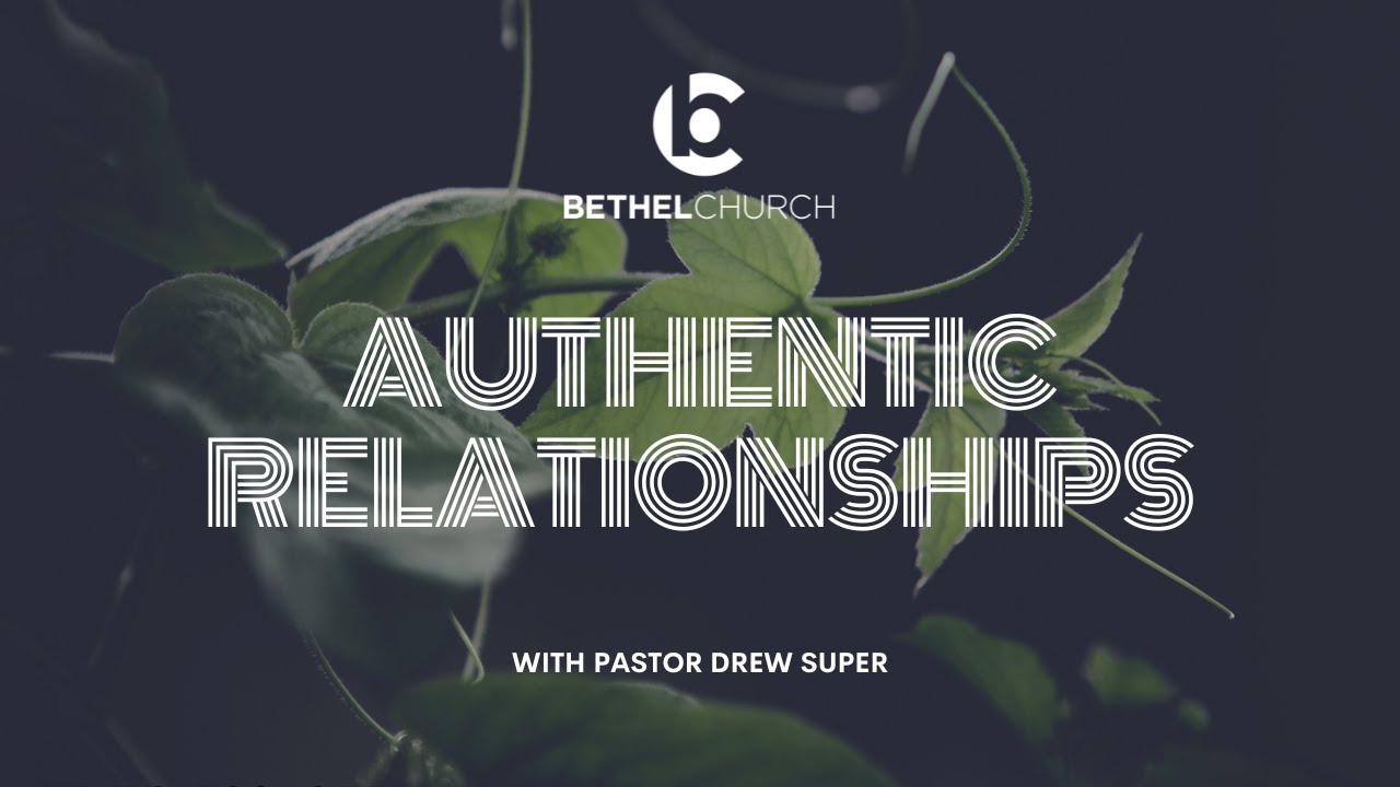 "Authentic Relationships" with Pastor Drew