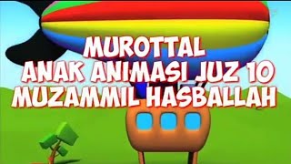 Download lagu Murottal Anak Animasi Juz 10 Muzammil Hasballah... mp3