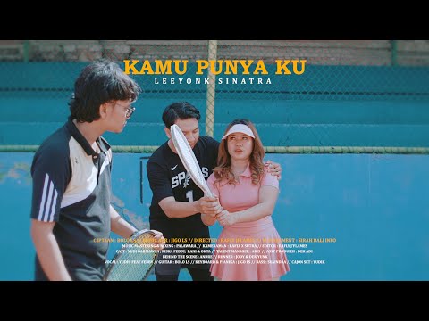 Leeyonk Sinatra - KAMU PUNYA KU  feat Riska Feby (Official Music Video Original)