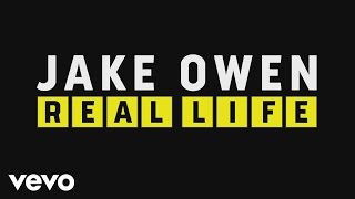 Jake Owen - Real Life (Lyric Video)