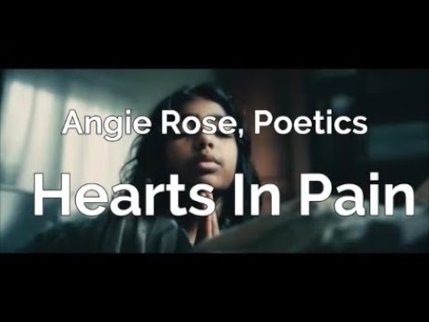 Angie Rose, Poetics - Hearts In Pain