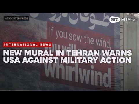 New mural in Tehran warns US against military action: 'you will reap the whirlwind'