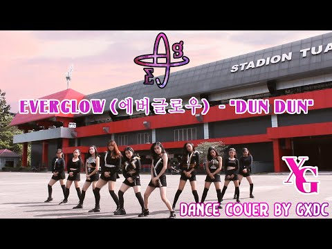 EVERGLOW (에버글로우)  - "DUN DUN" DANCE COVER BY GXDC - XGlow