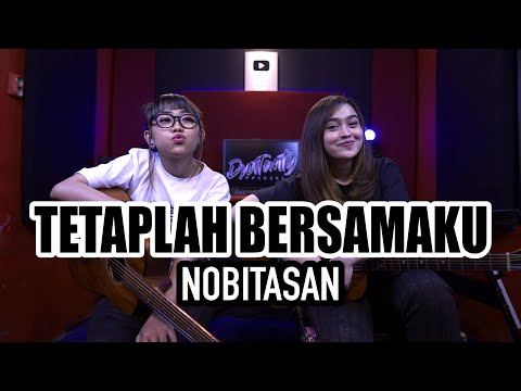 TETAPLAH BERSAMAKU - NOBITASAN (Cover by DwiTanty)