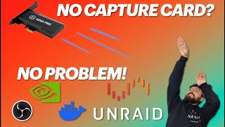 OBS Capture, Encoding, and Streaming Container Server using NVIDIA Quadro Card and @UnraidOS 6.12+