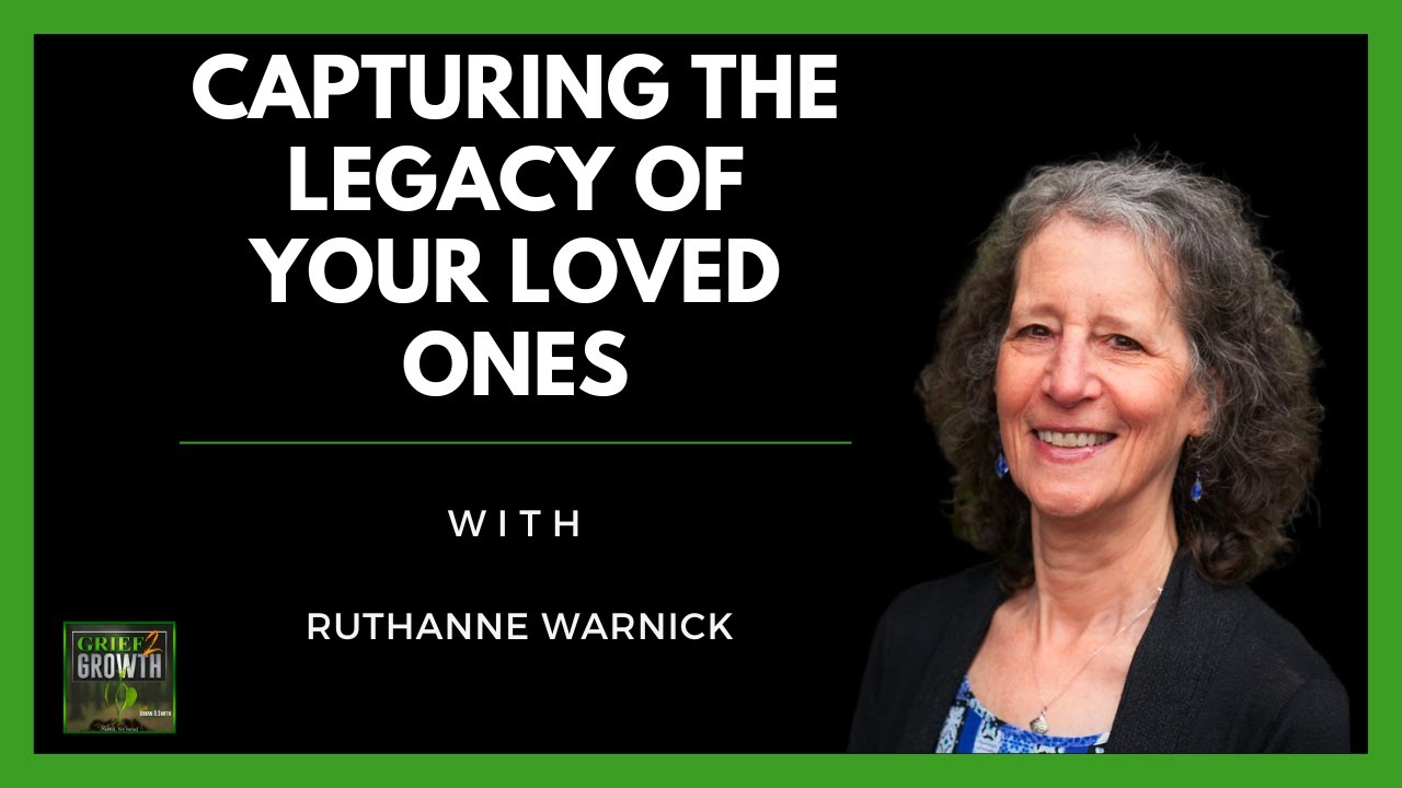 Ruthanne Warnick- Capture The Journey Of Your Loved One's Legacy