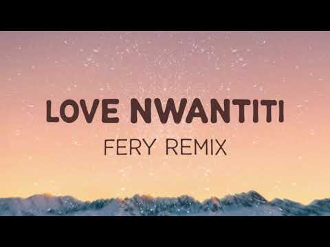 LOVE NWANTITI - CKAY (FERY REMIX)