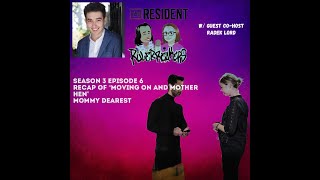 Season 3, Episode 6 - Moving on and Mother Hens: Mommy Dearest with Guest Co-Host Radek Lord video