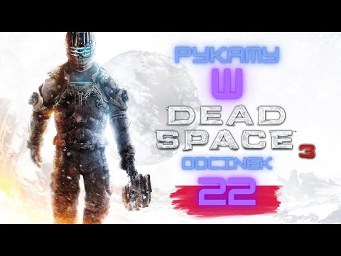 Zagrajmy w Dead Space 3 / odc. 22 / PL