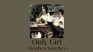 [Lyrics + Vietsub] Only Girl - Stephen Sanchez