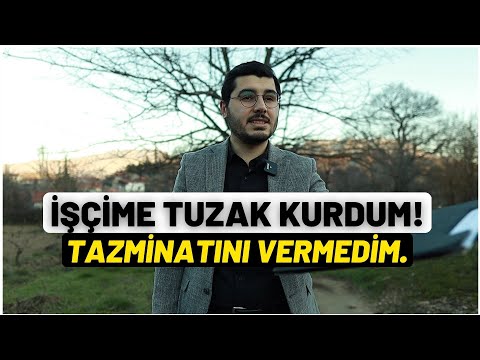 İstifa Eden İşçiye Tuzak Kurdum. Hakkını Vermedim.