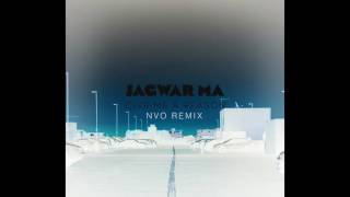Jagwar Ma - Give Me A Reason - NVO Remix