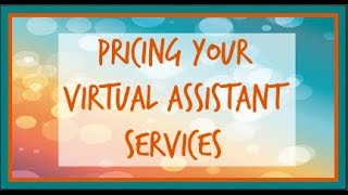 Tips on Pricing Your Virtual Assistant Services