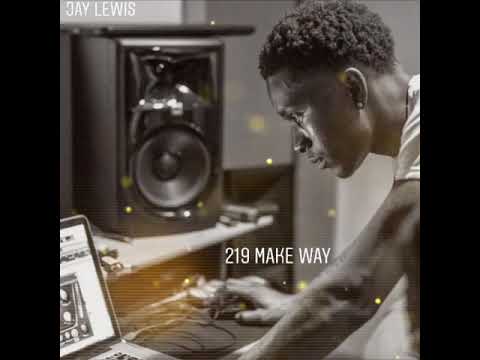 Jay Lewis - Where I’m From “219 MAKE WAY EP”