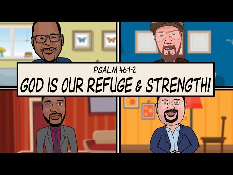 GOD IS OUR REFUGE & STRENGTH! Scripture Song - Psalm 46:1-2