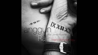 Anggun - Rain ( Here Without You ) Feat . Jonas Winge Leisner