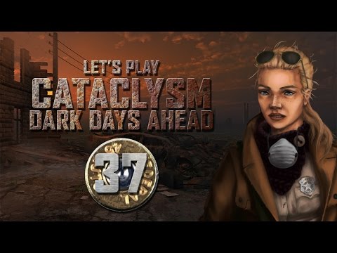 Let's Play Cataclysm: Dark Days Ahead Episode 37 "Flame On!"
