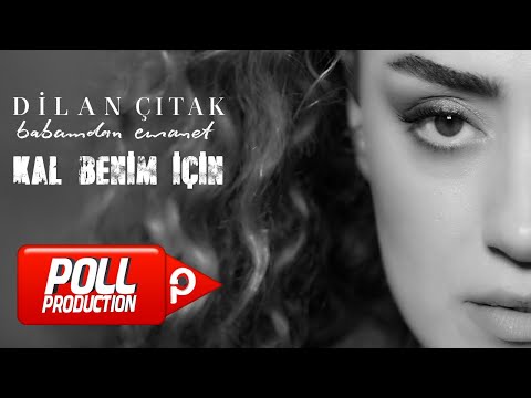 Dilan Çıtak - Kal Benim İçin - (Official Audio)