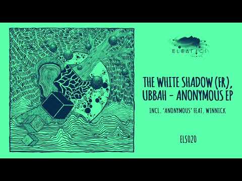 Ubbah, THe WHite SHadow (FR) - Mantra [Eleatics Records]