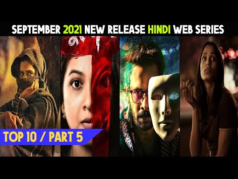Top 10 New Release Hindi Web Series September 2021 | Part 5 | Netflix,Hotstar,Sonyliv