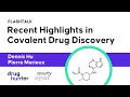 Recent Highlights in Covalent Drug Discovery