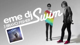 Eme Dj feat Bravo Fisher - Swim (audio)