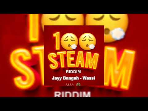 Jayy Bangah - Wassi (Official Audio) #100steamriddim