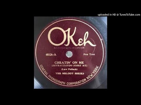 The Melody Sheiks "Cheatin'On Me" (Feb 11, 1925) - Okeh 40326.