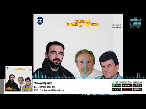 DULE RAJKOVIC & MILIVOJE DJURISIC | U OSTROSKE GREDE DVIJE