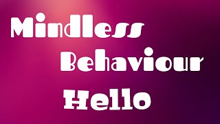 Mindless Behavior - Hello Lyrics