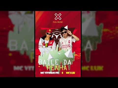 MC VITINHO PR E MC LUK - BAILE DA PENHA