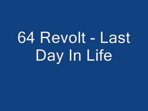 64 Revolt - Last Day In Life